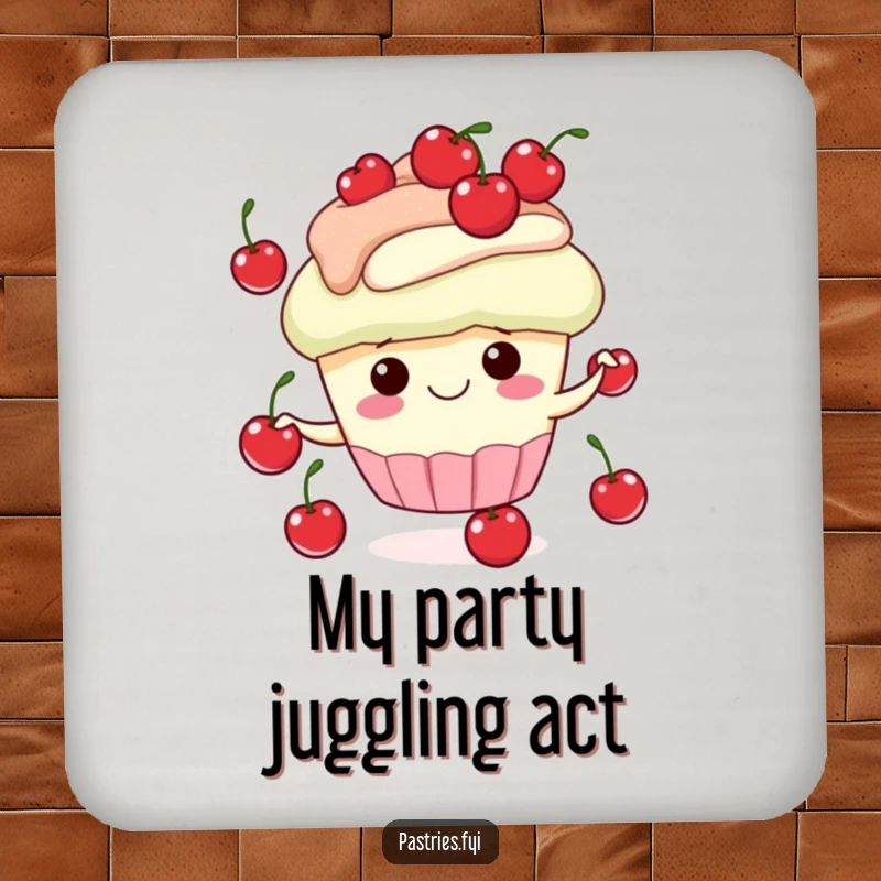 Funny drink coaster featuring a happy cupcake character juggling cherries, protecting furniture with a cheerful and humorous design.