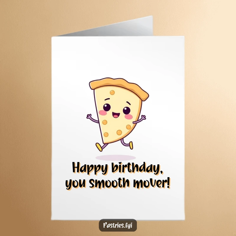Funny Free Printable Birthday Card: A cheerful pie slice character moonwalks smoothly across the card, celebrating.