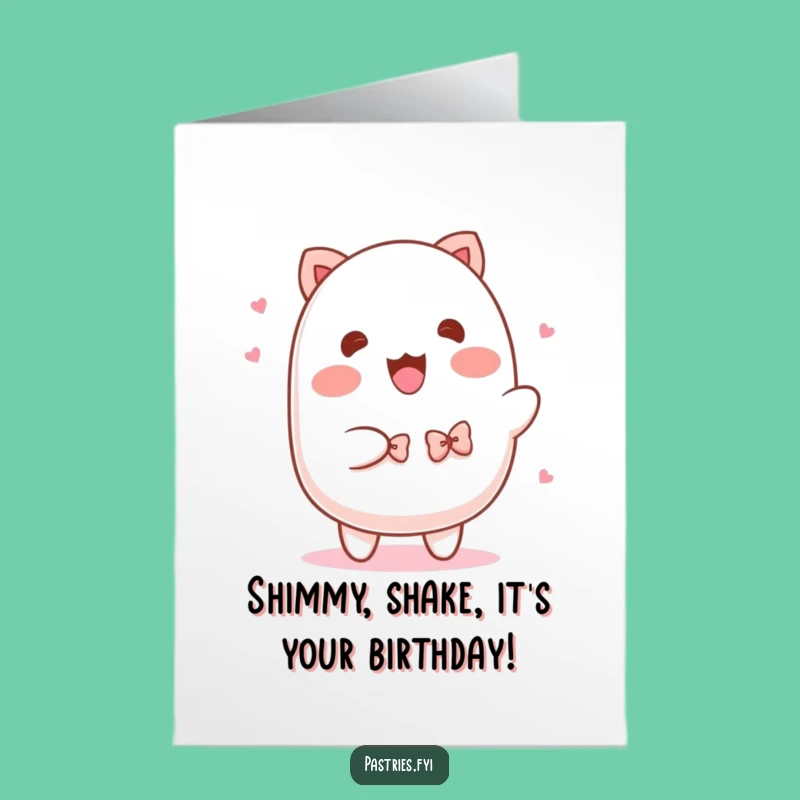 Free Printable Birthday Card: Hilarious Mochi Shimmy for a Laughable Gift