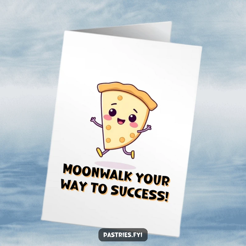 Funny Free Printable Congratulations Card: A pie slice character exhibits smooth moonwalk moves to congratulate success.